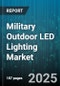 Military Outdoor LED Lighting Market by Product Type (Floodlights, Searchlights, Spotlights), Application (Airfield Lighting, Base Perimeter Security, Marine Operations), Mount Type, Power Source, End User, Light Color, Technology - Global Forecast 2025-2030 - Product Thumbnail Image