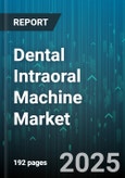 Dental Intraoral Machine Market - Global Forecast 2025-2030- Product Image