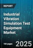 Industrial Vibration Simulation Test Equipment Market - Global Forecast 2025-2030- Product Image