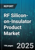 RF Silicon-on-Insulator Product Market by Product Type (Filters, Low-Noise Amplifier, Power Amplifier), Application (Aerospace & Defense, Automotive Radar & Communication, Industrial Electronics), Frequency Band, Distribution Channel - Global Forecast 2025-2030- Product Image
