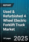 Used & Refurbished 4 Wheel Electric Forklift Truck Market by End-Use Industry (Construction, Food & Beverage, Manufacturing), Load Capacity (2 To 3.9 Tons, 4 To 5.9 Tons, 6 To 7.9 Tons), Battery Type, Lift Height, Distribution Channel - Global Forecast 2025-2030- Product Image