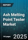 Ash Melting Point Tester Market - Global Forecast 2025-2030- Product Image