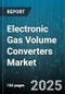 Electronic Gas Volume Converters Market by Application (Custody Transfer, Distribution, Metering Skid), Gas Type (Biogas, Hydrogen, Natural Gas), Product Type, End Use Industry, Communication Protocol, Pressure Range, Installation Type - Global Forecast 2025-2030 - Product Thumbnail Image