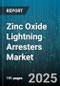 Zinc Oxide Lightning Arresters Market by Type (Distribution Class, Station Class), Voltage Rating (Extra High Voltage, High Voltage, Low Voltage), Application, End Use, Installation Type, Conductor Material, Configuration - Global Forecast 2025-2030 - Product Thumbnail Image