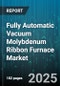 Fully Automatic Vacuum Molybdenum Ribbon Furnace Market by Furnace Type (Batch, Continuous), Application (Aerospace, Electronics, Metallurgy), End-User Industry, Ribbon Width, Temperature Range, Vacuum Level, Power Rating - Global Forecast 2025-2030 - Product Thumbnail Image