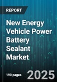 New Energy Vehicle Power Battery Sealant Market - Global Forecast to 2030- Product Image