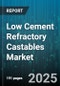 Low Cement Refractory Castables Market by End Use Industry (Cement, Glass, Non Ferrous Metals), Product Type (Calcium Aluminate Cement Bonded, Phosphate Bonded, Silicate Bonded), Application, Form, Installation Temperature - Global Forecast 2025-2030 - Product Thumbnail Image