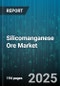 Silicomanganese Ore Market - Global Forecast 2025-2030 - Product Thumbnail Image