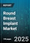 Round Breast Implant Market by Customer Demographics, Psychological Profiles, Consumer Decision Factors, Implant Characteristics, Surgical Considerations, Innovative Technologies - Cumulative Impact of United States Tariffs 2025 - Global Forecast to 2030 - Product Thumbnail Image