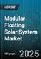 Modular Floating Solar System Market by Application (Commercial, Residential, Utility), Technology (Bifacial, Dual Axis Tracking, Fixed Tilt), Component, Project Capacity - Global Forecast 2025-2030 - Product Image
