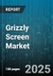 Grizzly Screen Market - Global Forecast 2025-2030 - Product Thumbnail Image