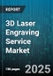 3D Laser Engraving Service Market by Application (Consumer Goods, Education, Industrial), Laser Type (CO2 Laser, Diode Laser, Fiber Laser), Material, End User, Service Mode - Global Forecast 2025-2030 - Product Image