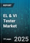 EL & VI Tester Market - Global Forecast 2025-2030 - Product Thumbnail Image