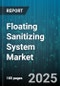 Floating Sanitizing System Market - Global Forecast 2025-2030 - Product Thumbnail Image
