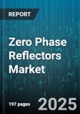 Zero Phase Reflectors Market by Application (Aerospace, Automotive, Consumer Electronics), Type (Multi Layer, Single Layer), Material, End User Industry, Distribution Channel - Global Forecast 2025-2030- Product Image