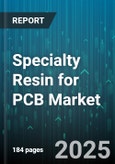 Specialty Resin for PCB Market - Global Forecast 2025-2030- Product Image