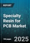 Specialty Resin for PCB Market by Resin Type (Epoxy, Phenolic, Polyester), Application (Flexible, High-Frequency, High-Speed Data Transmission), End Use, Form, Material Grade - Global Forecast 2025-2030 - Product Image