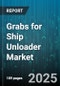 Grabs for Ship Unloader Market by Material Type (Aggregates, Coal, Fertilizer), Handling Capacity (1001 Plus Tph, 501 to 1000 Tph, Up to 500 Tph), Mode, Application, End User - Global Forecast 2025-2030 - Product Thumbnail Image