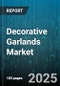 Decorative Garlands Market - Global Forecast 2025-2030 - Product Thumbnail Image