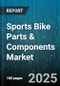 Sports Bike Parts & Components Market by Component Type (Brake System, Frame, Handlebar), Bike Type (Bmx, Mountain, Road), Material, Distribution Channel, Price Range, End User - Global Forecast 2025-2030 - Product Thumbnail Image