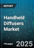 Handheld Diffusers Market - Global Forecast 2025-2030- Product Image