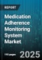 Medication Adherence Monitoring System Market by Component (Hardware, Services, Software), End User (Clinic, Home Care, Hospital), Technology, Application, Distribution Channel - Global Forecast 2025-2030 - Product Thumbnail Image