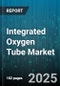 Integrated Oxygen Tube Market - Global Forecast 2025-2030 - Product Thumbnail Image