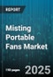 Misting Portable Fans Market by Product Type (Battery Operated Fan, Evaporative Fan, Handheld Fan), End User (Commercial, Residential), Sales Channel, Power Source, Application - Global Forecast 2025-2030 - Product Thumbnail Image