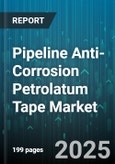 Pipeline Anti-Corrosion Petrolatum Tape Market - Global Forecast 2025-2030- Product Image