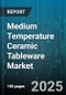 Medium Temperature Ceramic Tableware Market by Product Type (Bowls, Cups & Mugs, Plates), Distribution Channel (Direct Sales, Mass Merchants, Online Retail), End User, Price Band - Global Forecast 2025-2030 - Product Thumbnail Image