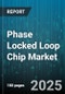 Phase Locked Loop Chip Market by Application (Aerospace & Defense, Automotive, Communications), Architecture (All-Digital, Fractional-N, Integer-N), End User, Distribution Channel - Global Forecast 2025-2030 - Product Thumbnail Image