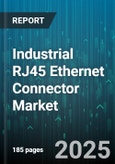 Industrial RJ45 Ethernet Connector Market - Global Forecast 2025-2030- Product Image