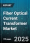 Fiber Optical Current Transformer Market by Voltage Rating (72.5-245 kV, <72.5 kV, >245 kV), Product Type (Epoxy Cast, Gas Insulated, Outdoor), Application, End User, Installation - Global Forecast 2025-2030 - Product Thumbnail Image