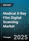 Medical X-Ray Film Digital Scanning Market by Service Type (Offsite, Onsite), End User (Diagnostic Laboratories, Hospitals, Veterinary Clinics), Application, Film Type, Resolution - Global Forecast 2025-2030 - Product Thumbnail Image