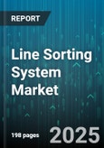 Line Sorting System Market by Sorter Type (Crossbelt Sorter, Flat Belt Sorter, Pop Up Wheel Sorter), Operation (Automated, Manual, Semi Automated), Application, Technology, End User - Global Forecast 2025-2030- Product Image