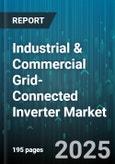 Industrial & Commercial Grid-Connected Inverter Market - Global Forecast 2025-2030- Product Image