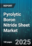 Pyrolytic Boron Nitride Sheet Market - Global Forecast 2025-2030- Product Image