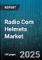 Radio Com Helmets Market - Global Forecast 2025-2030 - Product Thumbnail Image