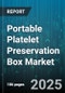 Portable Platelet Preservation Box Market - Global Forecast 2025-2030 - Product Thumbnail Image