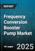 Frequency Conversion Booster Pump Market - Global Forecast 2025-2030- Product Image
