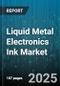 Liquid Metal Electronics Ink Market by Application (Aerospace Electronics, Automotive Electronics, Healthcare Devices), End Use (Aerospace, Automotive, Consumer Electronics), Ink Type, Printing Process - Global Forecast 2025-2030 - Product Thumbnail Image