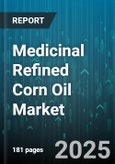 Medicinal Refined Corn Oil Market - Global Forecast to 2030- Product Image