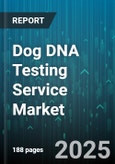 Dog DNA Testing Service Market - Global Forecast 2025-2030- Product Image