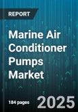 Marine Air Conditioner Pumps Market - Global Forecast 2025-2030- Product Image
