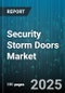 Security Storm Doors Market by Distribution Channel (Direct Sales, Home Improvement Centers, Online Retailers), Product Type (Double Door, Single Door), Material, End User, Installation Type - Global Forecast 2025-2030 - Product Thumbnail Image