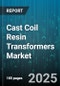 Cast Coil Resin Transformers Market by Application (Commercial, Industrial, Infrastructure), Phase (Single Phase, Three Phase), Voltage Rating, Insulation Class, Cooling Technique, Mounting Type - Global Forecast 2025-2030 - Product Thumbnail Image