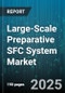 Large-Scale Preparative SFC System Market by Application (Biotechnology, Chemical, Cosmetic), System Scale (Bench-Top, Pilot-Scale, Production-Scale), Automation Level, Component, Operating Mode - Global Forecast 2025-2030 - Product Thumbnail Image