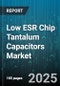 Low ESR Chip Tantalum Capacitors Market by Mounting Type (Surface Mount, Thru-Hole), Dielectric Type (Solid, Wet), Packaging Type, Voltage Rating, Capacitance Range, Application, End Use Industry - Global Forecast 2025-2030 - Product Thumbnail Image