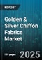 Golden & Silver Chiffon Fabrics Market by End Use (Apparel, Home Furnishing, Industrial), Product Type (Golden, Silver), Distribution Channel, Price Range, Color, Design Pattern, Gender, Age Group - Global Forecast 2025-2030 - Product Thumbnail Image