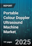 Portable Colour Doppler Ultrasound Machine Market - Global Forecast 2025-2030- Product Image